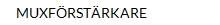 MUXFÖRSTÄRKARE